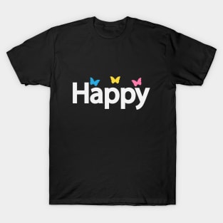 Happy fun typography design T-Shirt